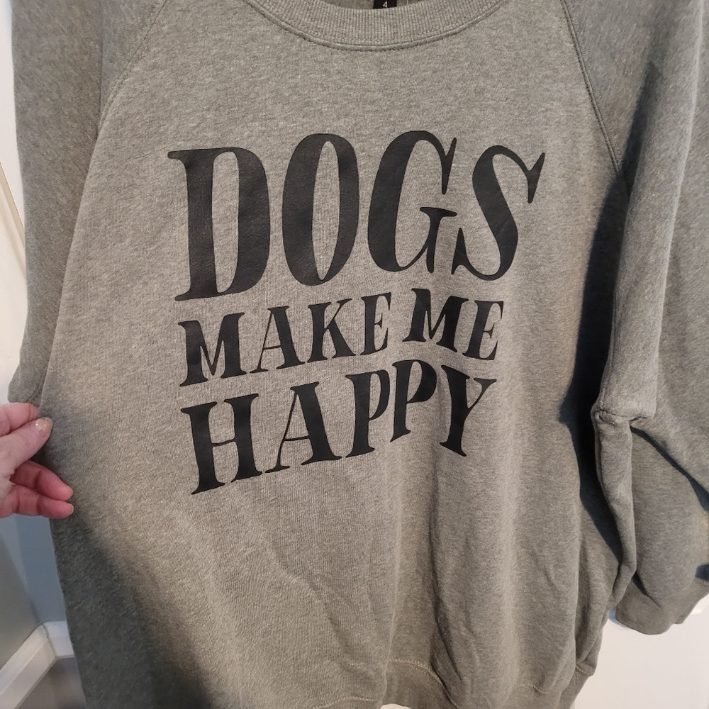 Dogs Make Me Happy Sweatshirt